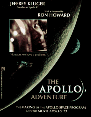 Apollo Adventure: The Making of the Apollo Space Program and the Movie Apollo 13, The by Jeffrey Kluger