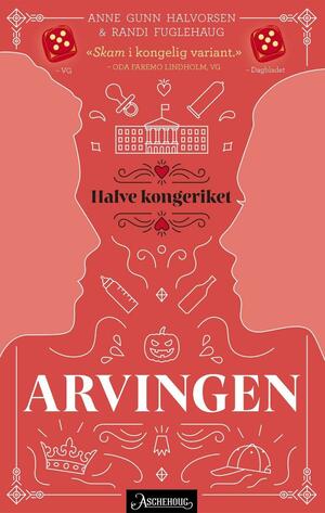 Arvingen (Halve Kongeriket, #1) by Randi Fuglehaug, Anne Gunn Halvorsen