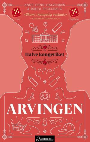 Arvingen (Halve Kongeriket, #1) by Anne Gunn Halvorsen, Randi Fuglehaug