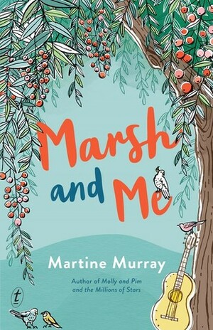 Marsh and Me by Martine Murray