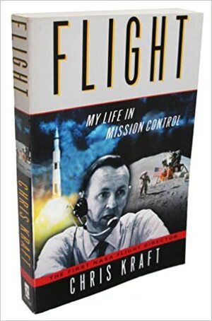 FLIGHT: My Life in Mission Control by Christopher Kraft