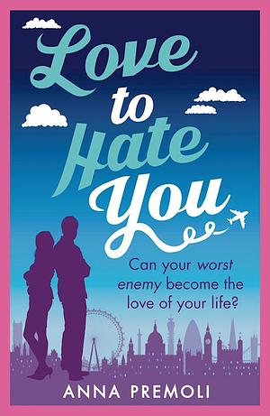 Love to Hate You by Anna Premoli