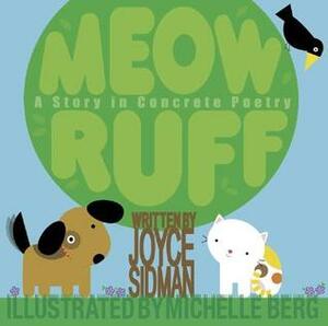 Meow Ruff: A Story in Concrete Poetry by Joyce Sidman, Michelle Berg