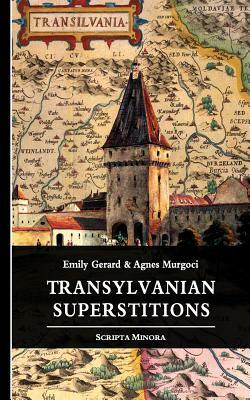 Transylvanian Superstitions by Emily Gerard, Agnes Murgoci