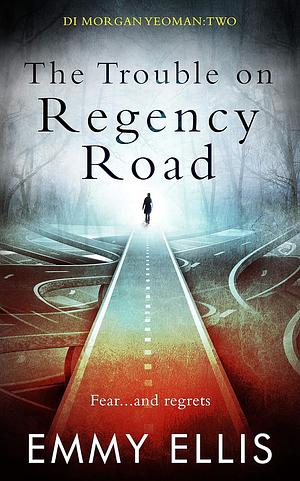 The Trouble on Regency Road by Emmy Ellis