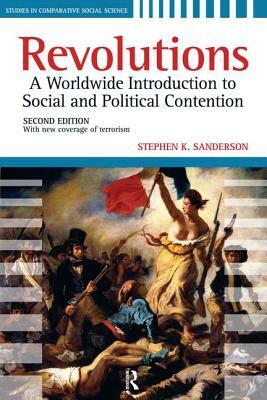 Revolutions: A Worldwide Introduction to Political and Social Change by Stephen K. Sanderson