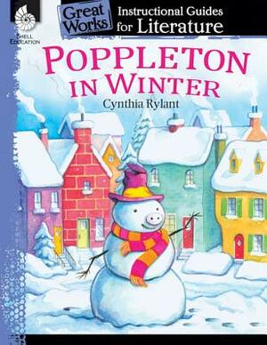 Poppleton in Winter: An Instructional Guide for Literature: An Instructional Guide for Literature by Tracy Pearce