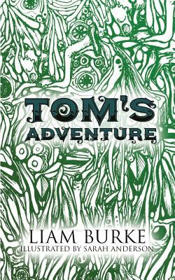 Tom's Adventure by Liam Burke