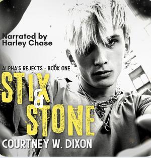 Stix & Stone by Courtney W. Dixon