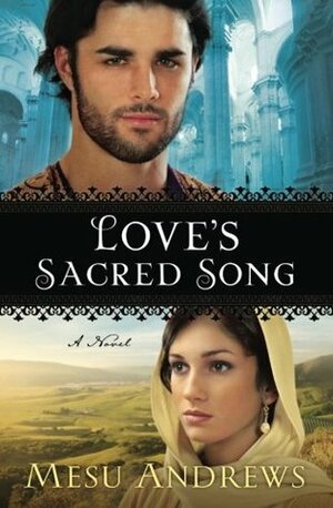 Love's Sacred Song by Mesu Andrews