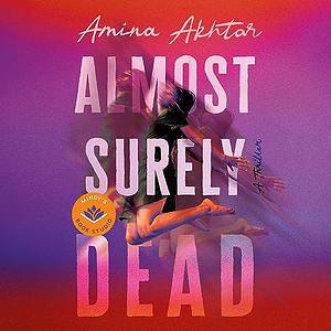 Almost Surely Dead by Amina Akhtar