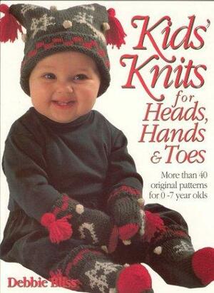 Kid's Knits for Heads, Hands, and Toes: More Than 40 Original Patterns for 0-7 Years Olds by Debbie Bliss