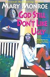 God Still Does Not Like Ugly by Mary Monroe