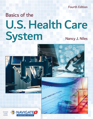 Basics of the U.S. Health Care System by Nancy J. Niles