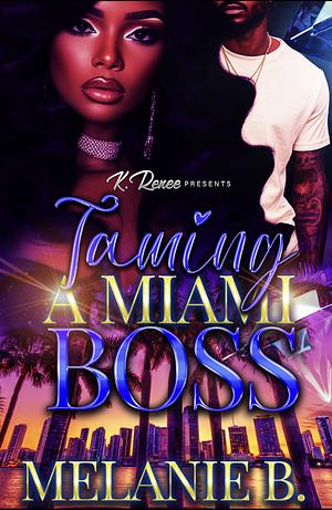 Taming a Miami Boss by Melanie B