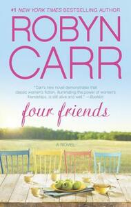 Four Friends by Robyn Carr