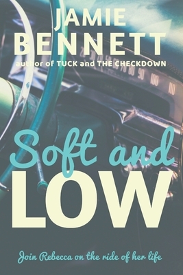 Soft and Low by Jamie Bennett