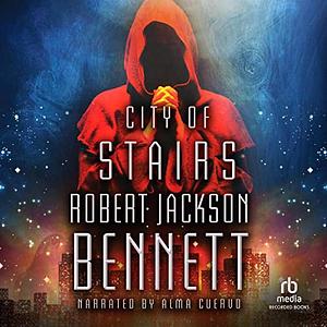 City of Stairs by Robert Jackson Bennett