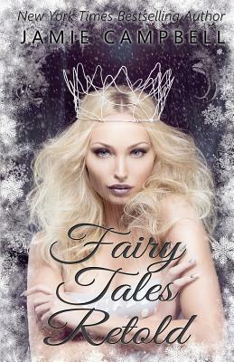 Fairy Tales Retold by Jamie Campbell