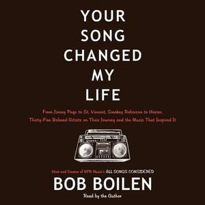 Your Song Changed My Life: From Jimmy Page to St. Vincent, Smokey Robinson to Hozier, Thirty-Five Beloved Artists on Their Journey and the Music by 