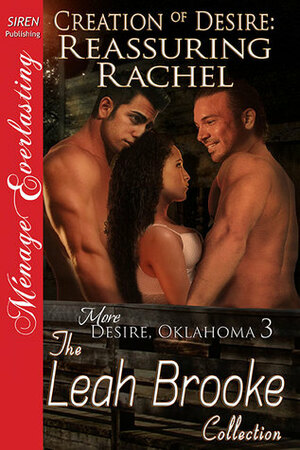 Creation of Desire: Reassuring Rachel by Leah Brooke