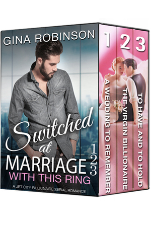 With This Ring: A Jet City Billionaire Serial Romance by Gina Robinson