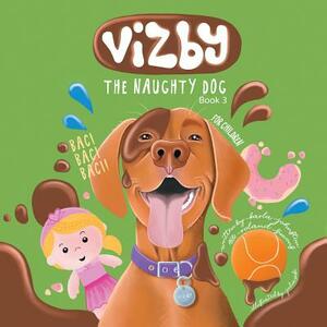 Vizby: The Naughty Dog - Book 3 by Karla Johnston, Roland Simons