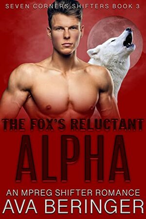 The Fox's Reluctant Alpha by Ava Beringer