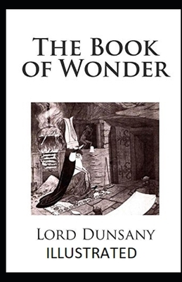 The Book of Wonder Illustrated by Lord Dunsany