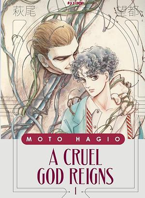 A cruel god reigns, Vol. 1 by Moto Hagio, Valentina Vignola