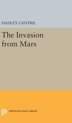 The Invasion from Mars: A Study in Psychology of Panic by Hadley Cantril