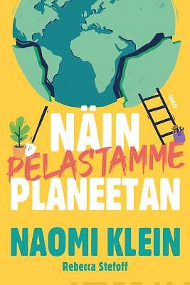 Näin pelastamme planeetan by Naomi Klein, Rebecca Stefoff