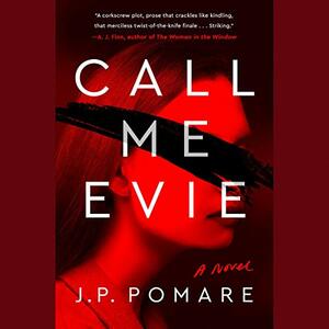 Call Me Evie by J.P. Pomare
