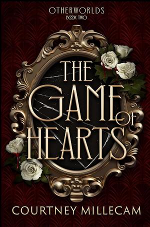 The Game of Hearts by Courtney Millecam