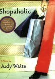 Shopaholic by Judy Waite