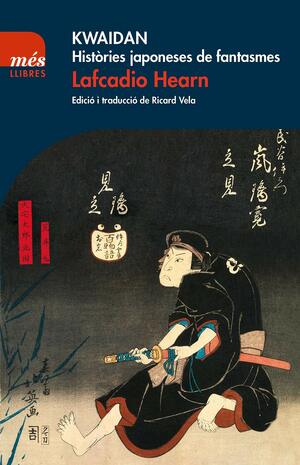 Kwaidan. Històries japoneses de fantasmes by Lafcadio Hearn