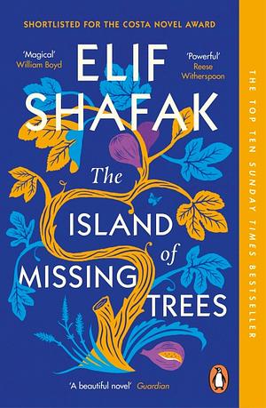 The Island of Missing Trees by Elif Shafak