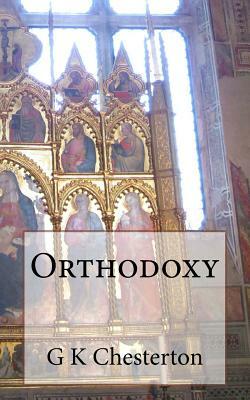 Orthodoxy by G.K. Chesterton