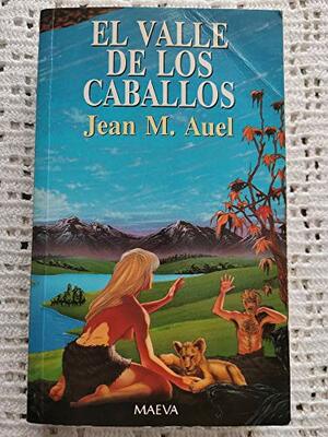 El Valle De Los Caballos by Jean M. Auel