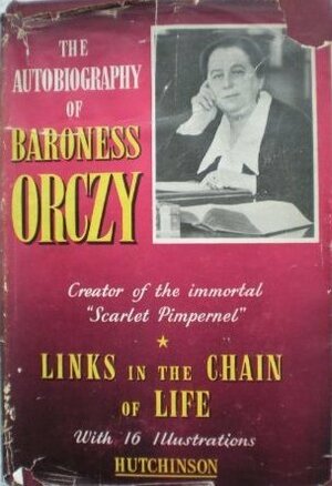 Links in the Chain of Life by Baroness Orczy
