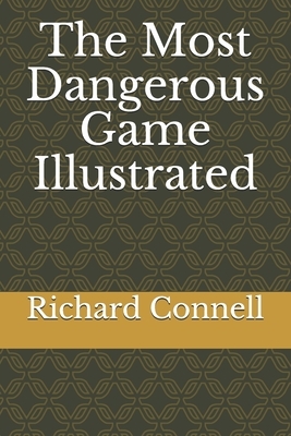 The Most Dangerous Game Illustrated by Richard Connell