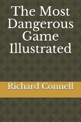 The Most Dangerous Game Illustrated by Richard Connell