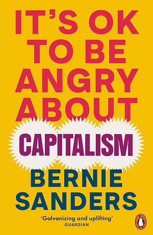 It's OK to be Angry About Capitalism by Bernie Sanders