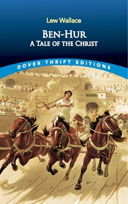 Ben-Hur: A Tale of the Christ by Lew Wallace