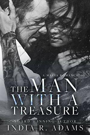 The Man With A Treasure by India R. Adams