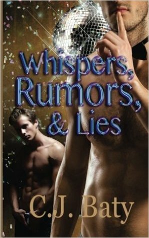 Whispers, Rumors, & Lies by C.J. Baty