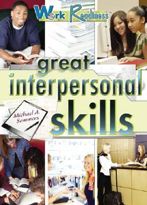Great Interpersonal Skills by Michael A. Sommers