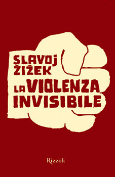 La violenza invisibile by Andrea Zucchetti, Carlo Capararo, Slavoj Žižek