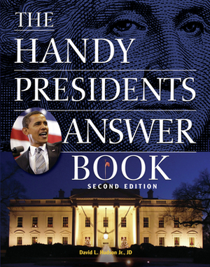 The Handy Presidents Answer Book by David L. Hudson