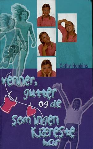 Venner, gutter og de som ingen kjæreste har by Cathy Hopkins
